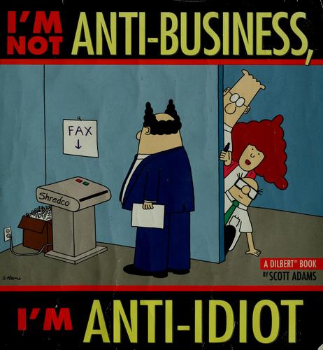 I'm Not Anti-Business, I'm Anti-Idiot cover